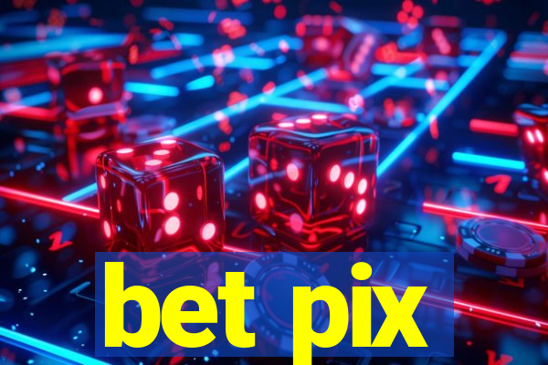 bet pix